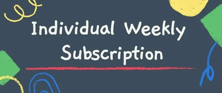Weekly Subscription Weekly Subscription